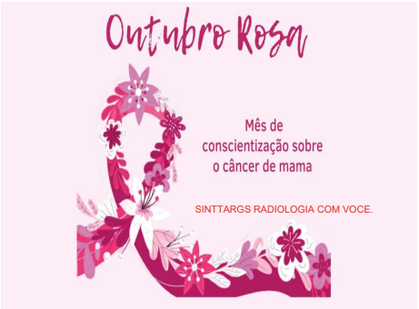 Outubro Rosa — mês de conscientização sobre o câncer de mama. SINTTARGS Radiologia com você.